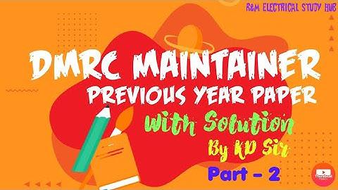 DMRC maintainer electrical {previous year paper}with solution.{part-2}|| by KD sir ~ R&M  Study