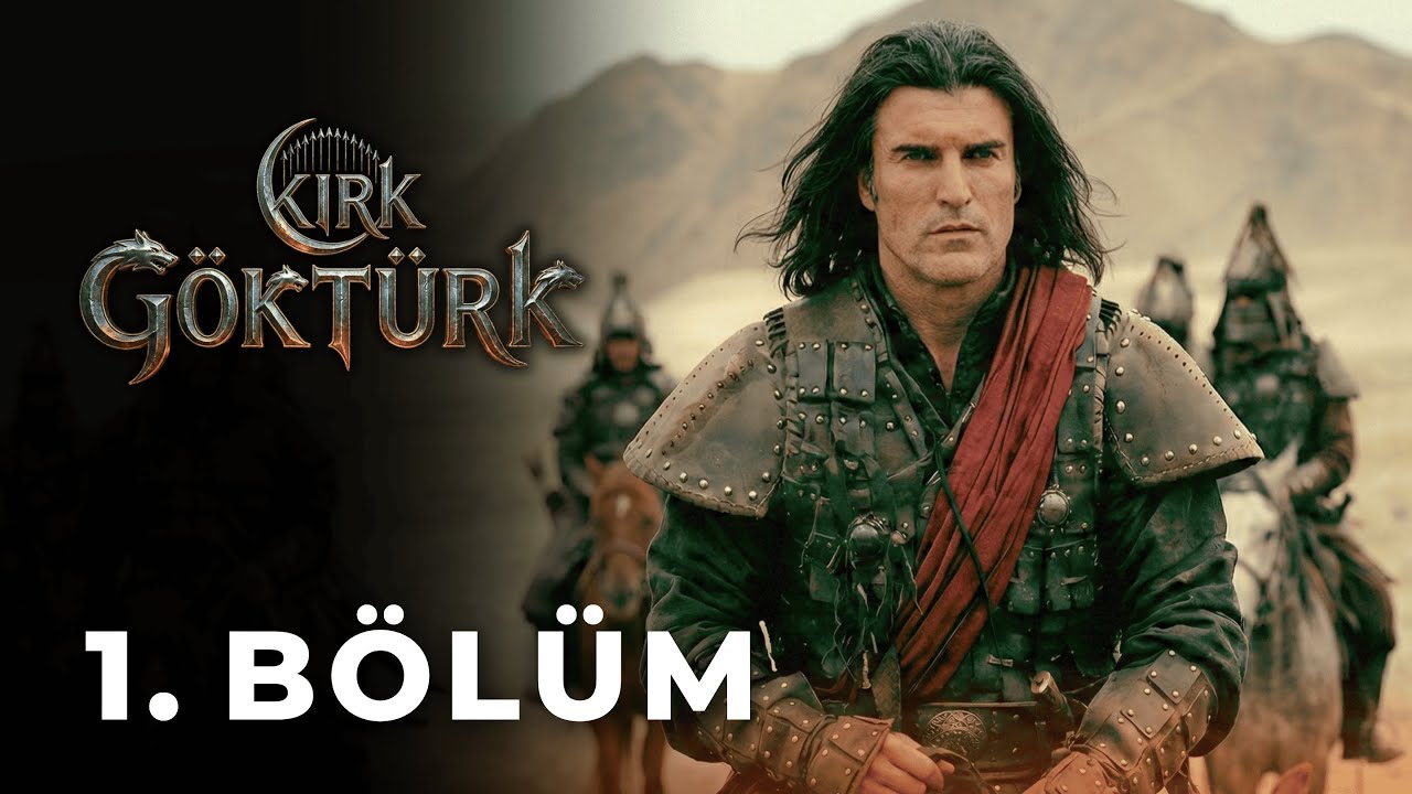 Kırk Göktürk 1. Bölüm (Yeni Dizi)