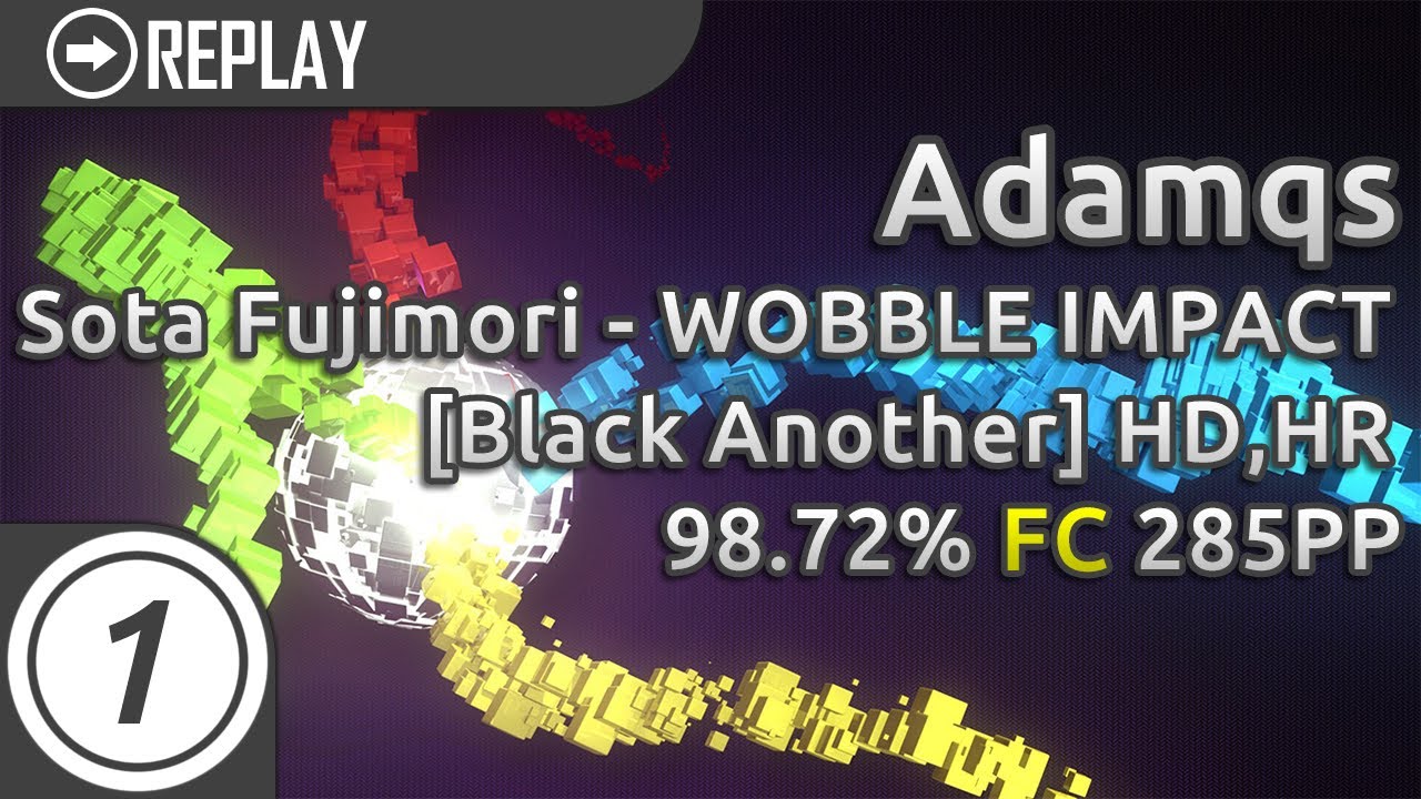 Adamqs | Sota Fujimori - WOBBLE IMPACT [Black Another] +HD,HR 98.72% FC 285pp #1