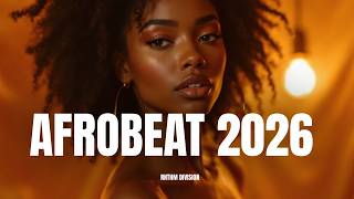 AFROBEAT 2026 MIXTAPE 🔥 Best Afrobeat Jams