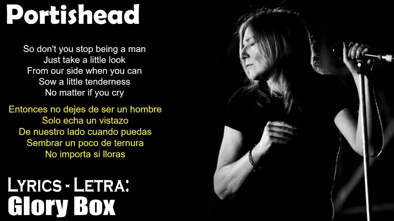 Portishead - Glory Box (Lyrics Spanish-English) (Español-Inglés) Portishead - Glory Box (Lyrics Spanish-English) (Español-Inglés)