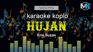 HUJAN KARAOKE KOPLO NADA PRIA - ( Erie Suzan )