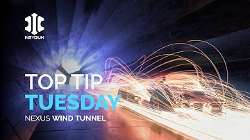 Top Tip Tuesday - NeXus Wind Tunnel