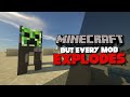 Minecraft, But Mobs Explode... (Featuring Forge Labs)