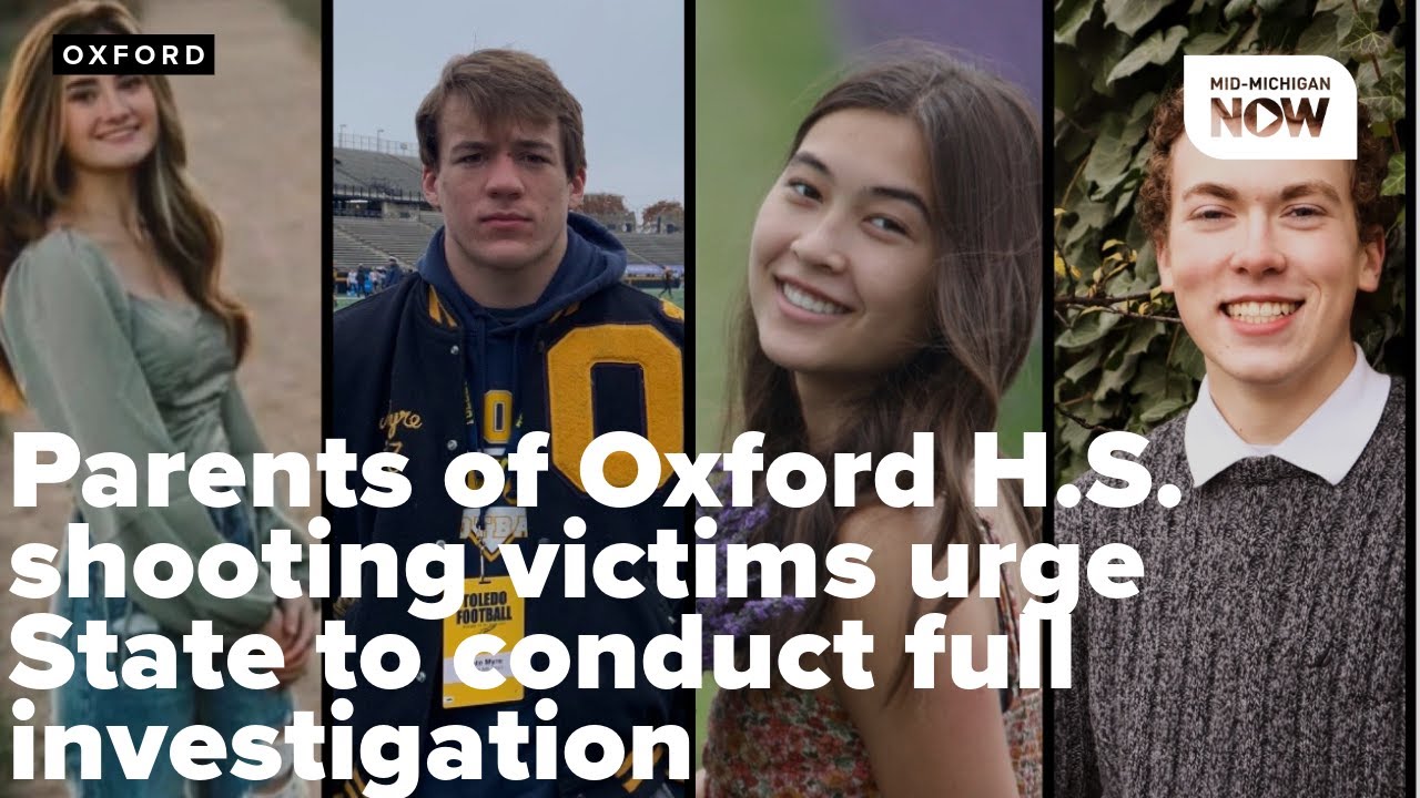 Parents of Oxford H.S. shooting victims urge State to conduct full ...