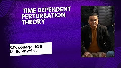 Time dependent perturbation theory