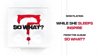 While She Sleeps - INSPIRE (Audio)