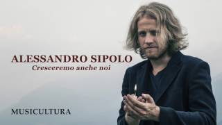 Video thumbnail of "Alessandro Sipolo - Cresceremo anche noi - Musicultura 2017"