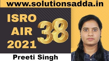 Preeti SIngh | AIR-38 | ISRO 2021 | ISRO Toppers | Solutions Adda | GATE 2022