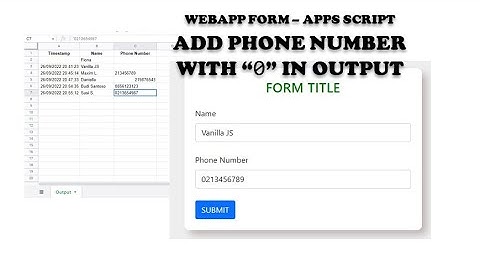 Apps Script - Web App Form #15: Add Phone Number Included with 0 in Google Sheets Ouptut