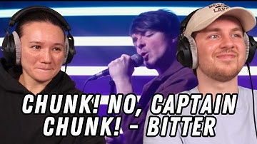 Chunk! No, Captain Chunk! - Bitter REACTION