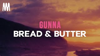 Gunna - Bread \& Butter | Lyrics