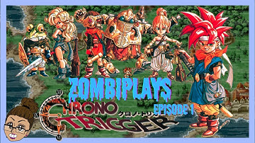 Chrono Trigger the greatest RPG! | Zombeeplays | Episode 1
