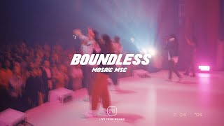 BOUNDLESS | Live From Mosaic - Mosaic MSC