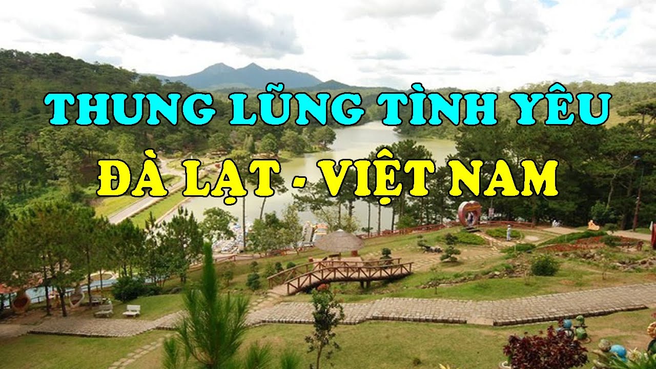 Tour Đà Lạt Thung Lũng Tình Yêu Trải Nghiệm Lãng Mạn Tuyệt Vời