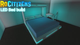 Rocitizens build | LED Bed Build
