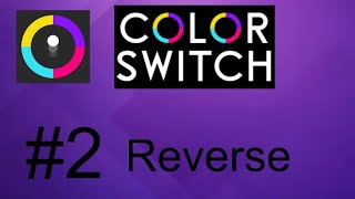 Color Switch OG - 2.) Reverse (Levels 1-170)