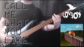 Call Me What You Like - Lovejoy - Bass Cover