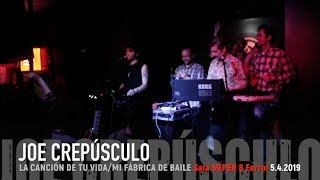 Joe Crepúsculo - La canción de tu vida/Mi fábrica de baile SALA SUPER 8 Ferrol