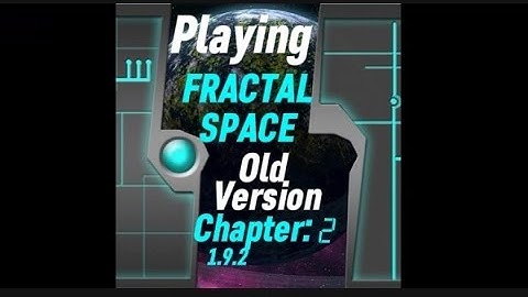 Playing FRACTAL SPACE Old Version Chapter-2 | NO DEATHS | NO COMMENTARY | VERSİON 1.9.2 |