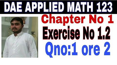 DAE math 123 1st year || applied mathematics 123 || chapter no 1|| Exercise no 1.2 || question no1,2