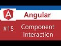 Angular Tutorial - 15 - Component Interaction