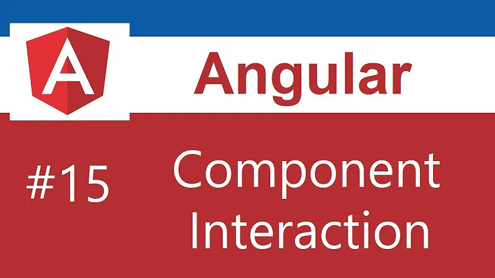 Angular Tutorial - 15 - Component Interaction