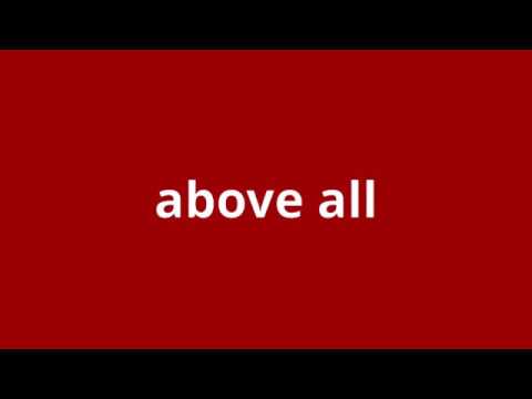 what is the meaning of above all. - YouTube
