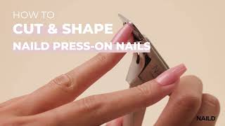 How to: Cut and shape NAILD Press-On Nails