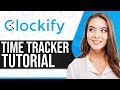 How to use clockify time tracker 2024 clockify tutorial for beginners