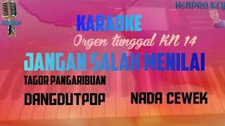 KARAOKE JANGAN SALAH MENILAI( TAGOR PANGARIBUAN )ORGEN TUNGGAL KM 1400