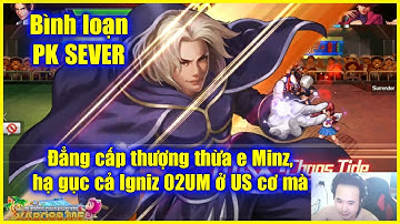 KOF - Bình loạn PK Tuyệt Kỹ -  e Minz "hạ gục" Igniz 02UM ở US, đã thấy trình độ và đẳng cấp chưa?
