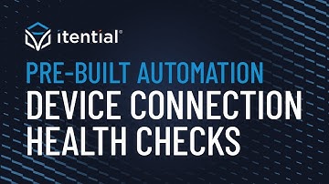 How to Automate Device Connection Health Checks with Itential