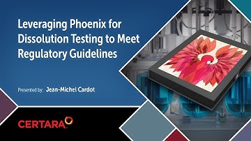 Leveraging Phoenix for Dissolution Testing to Meet Regulatory Guidelines
