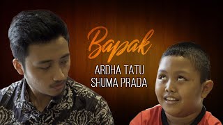 ARDHA TATU &amp; SHUMA PRADA - BAPAK