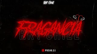 FRAGANCIA ( RKT CHILL ) PUSHO DJ