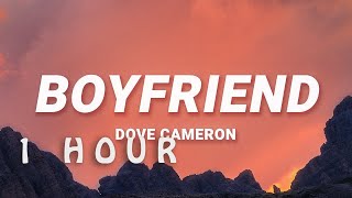 [ 1 HOUR ] Boyfriend - Dove Cameron (Lyrics)