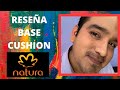 Reseña base cushion de Natura | ¡No me quedó el tono!