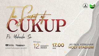 THE SECRET OF CUKUP | Ibadah Minggu Sore, 12 November 2023 | Ps. Yehuda So