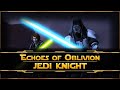 SWTOR - Echoes of Oblivion [Jedi Knight - Light Side]