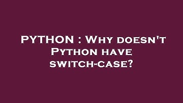 PYTHON : Why doesn