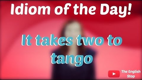 [English Idioms] It Takes Two to Tango | Meaning and Pronunciation