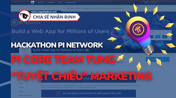 Hackathon Pi Network - Pi Core Team Tung "Tuyệt Chiêu" Marketing