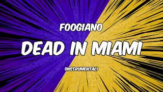 Foogiano - Dead In Miami [Instrumental]