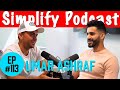 Umar Ashraf | Simplify Podcast w/ Scott Hilse #113