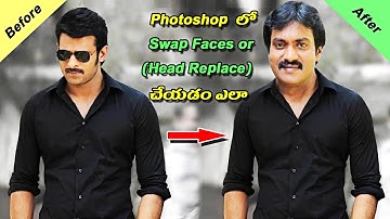 How to change Swap Face / Head Replace In Photoshop In Telugu (FAST and  EASY!)