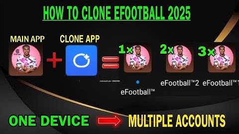 How To Clone eFootbal 2025 Mobile | Use Multiple Accounts on 1 Device 🤫🤩🤩