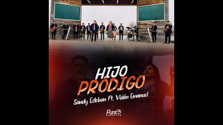 Sandy Esteban Ft Visión Emanuel Hijo Pródigo Video Oficial