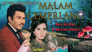 MALAM CEMERLANG | AZIZ JA'AFAR \u0026 KARTINA DAHARI | SARIMAH | OST Jebak Maut 1967 (Colorized)