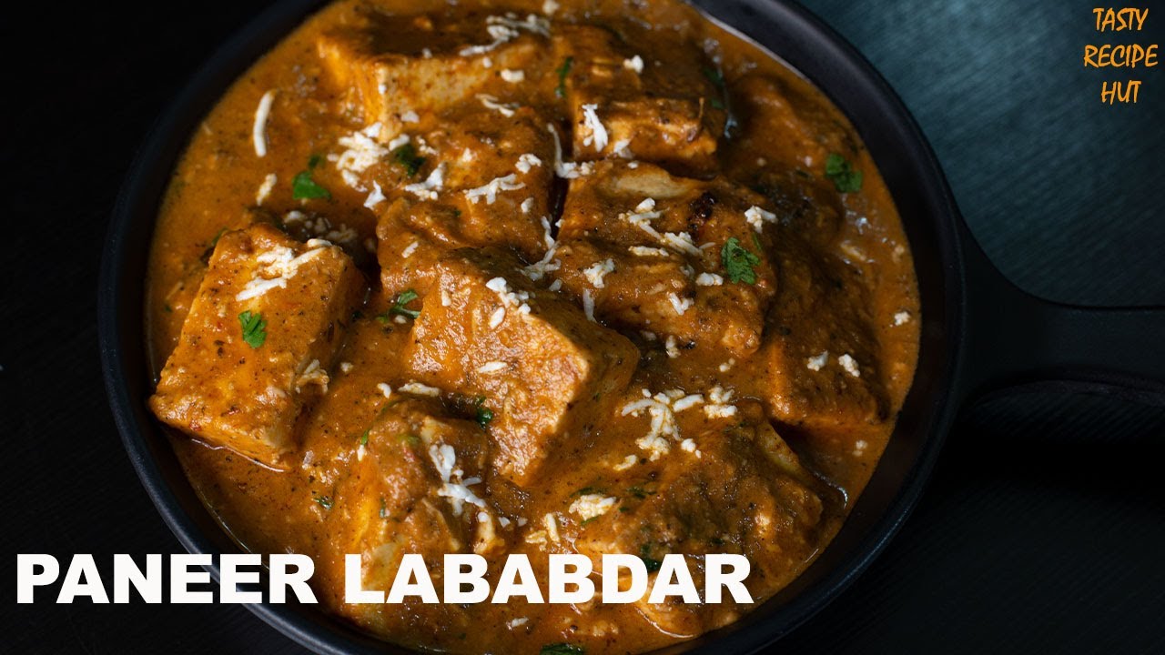 Paneer Lababdar Restaurant Style | Tasty Recipe Hut